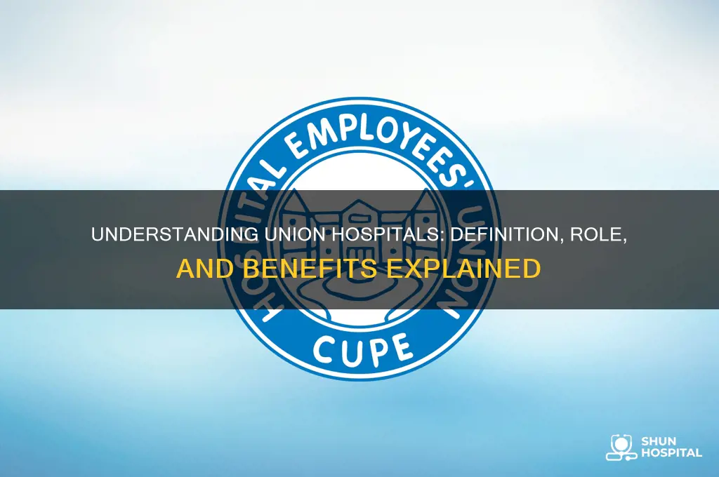 what is a union hospital