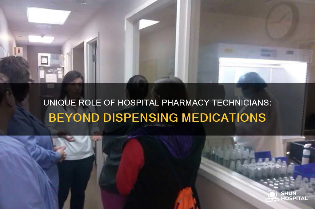 what is a unique function of the hospital pharmacy technician