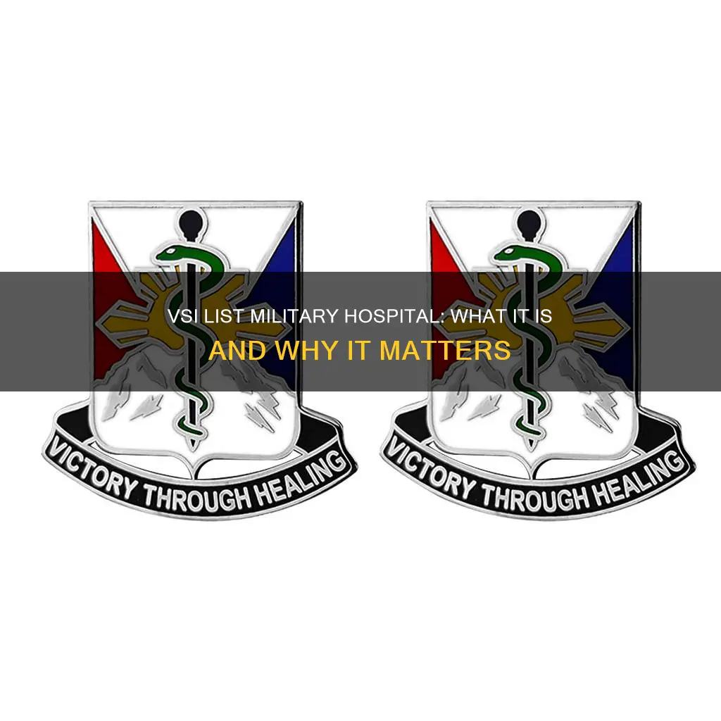 what is a vsi list military hospital