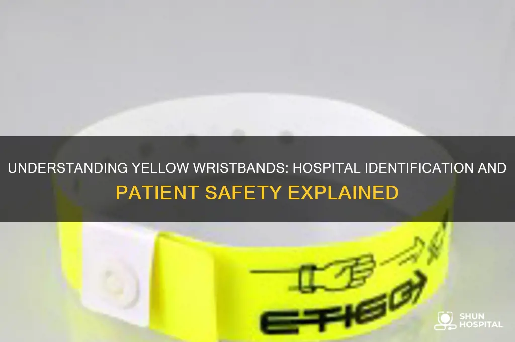 what is a yellow wrist band for in hospital