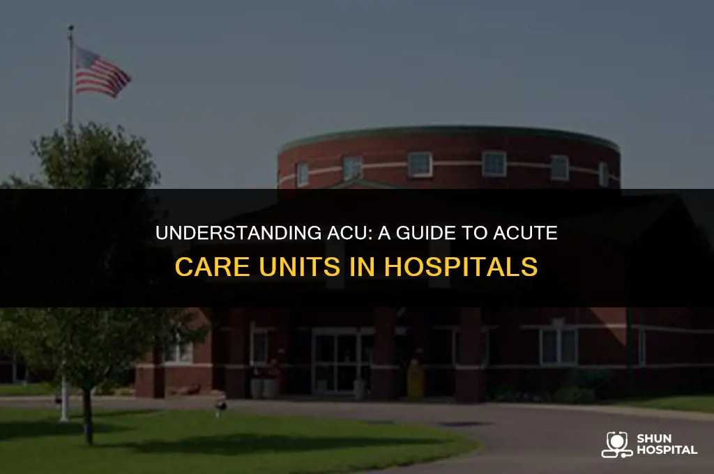 what is acu in hospital