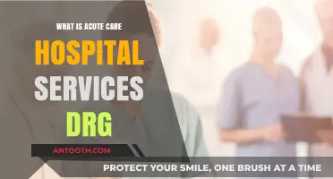Understanding Acute Care Hospital DRG Services