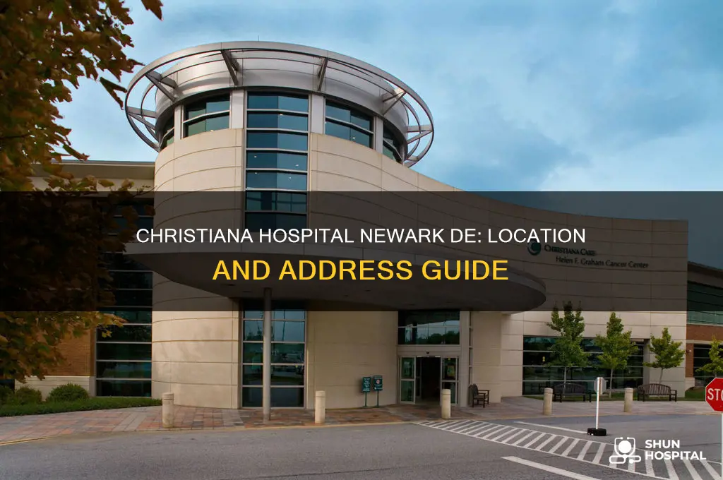 what is address for christiana hospital in newark de