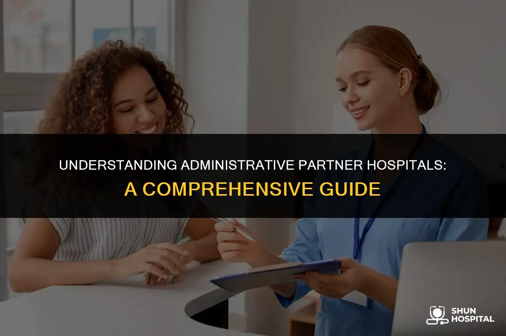 what is administrative partner hospital