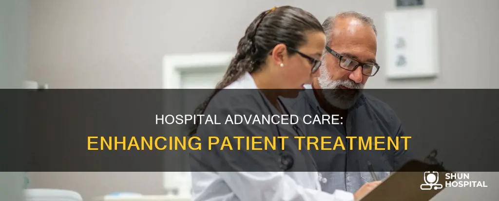 what is advanced care in a hospital