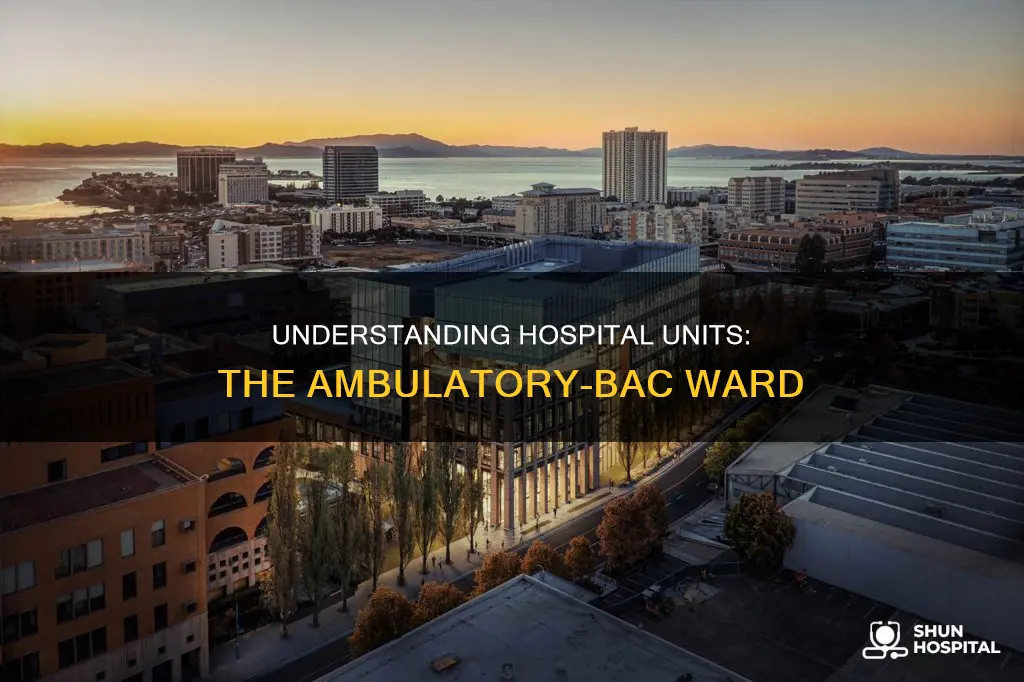 what is ambulatory-bac in hospital unit