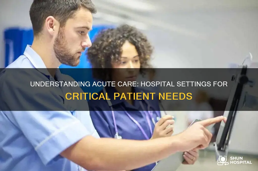 what is an acute care setting in a hospital