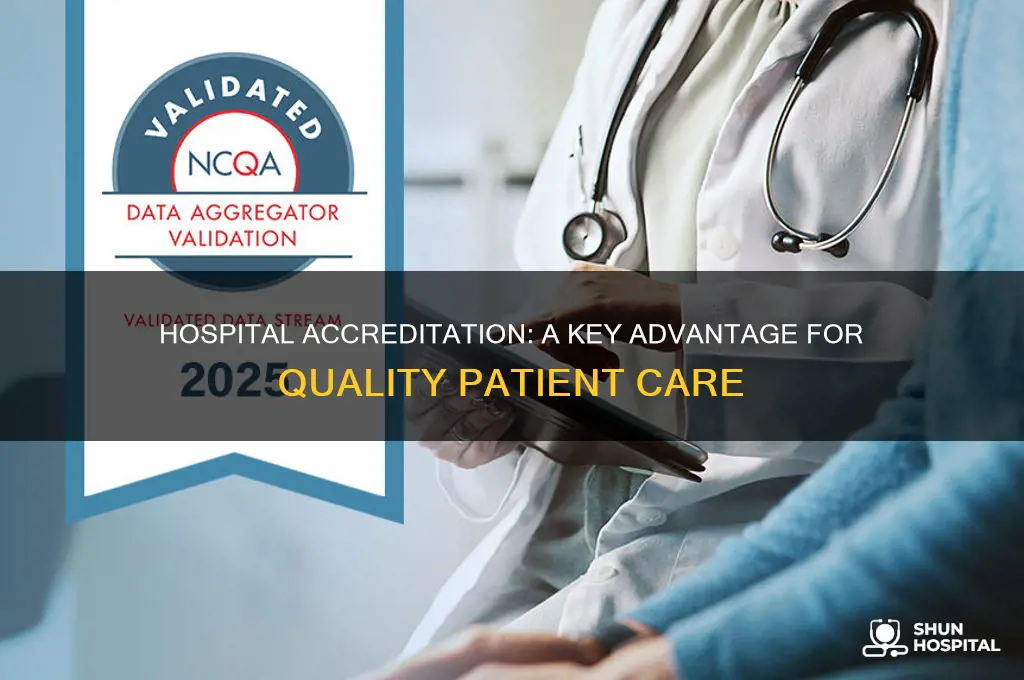 what is an advantage of a hospital earning accreditation