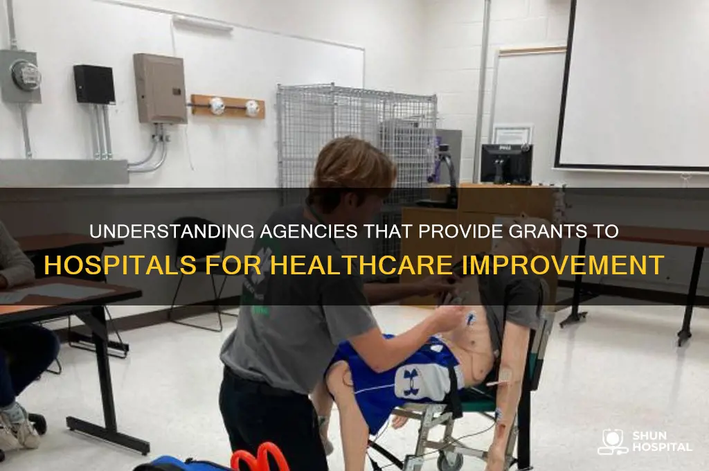 what is an agency that gives grants to hospitals