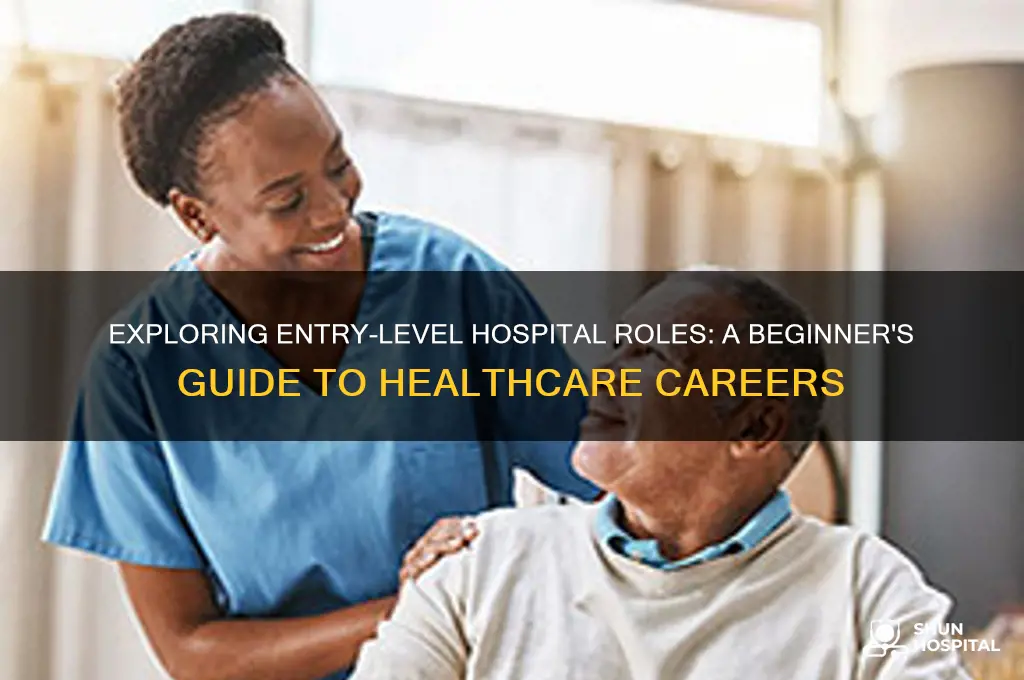 what is an entry level position in a hospital
