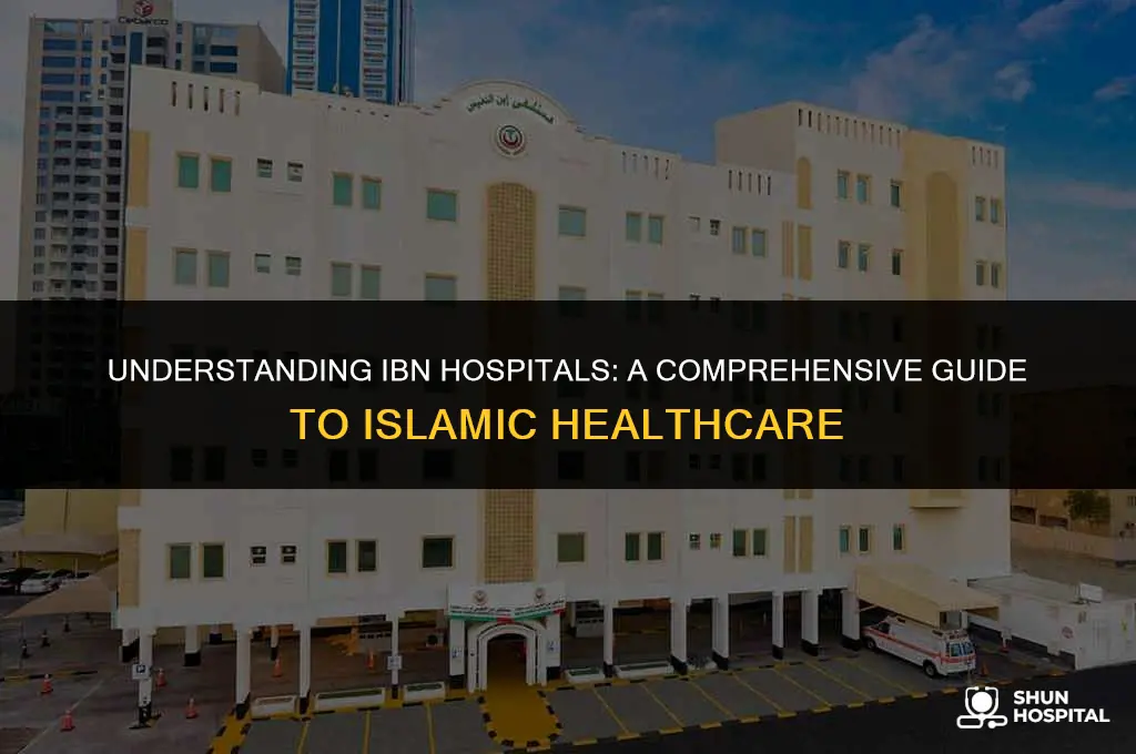 what is an ibn hospital