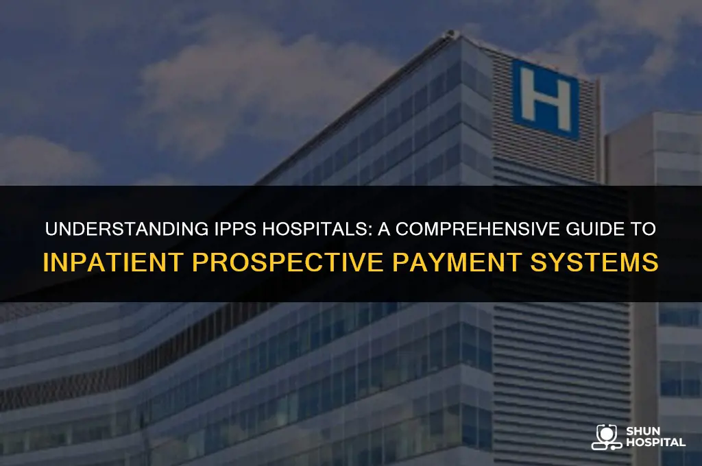 what is an ipps hospital
