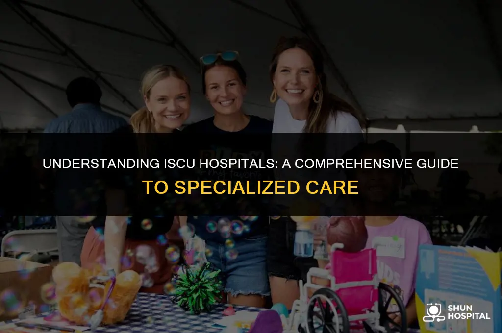 what is an iscu hospital