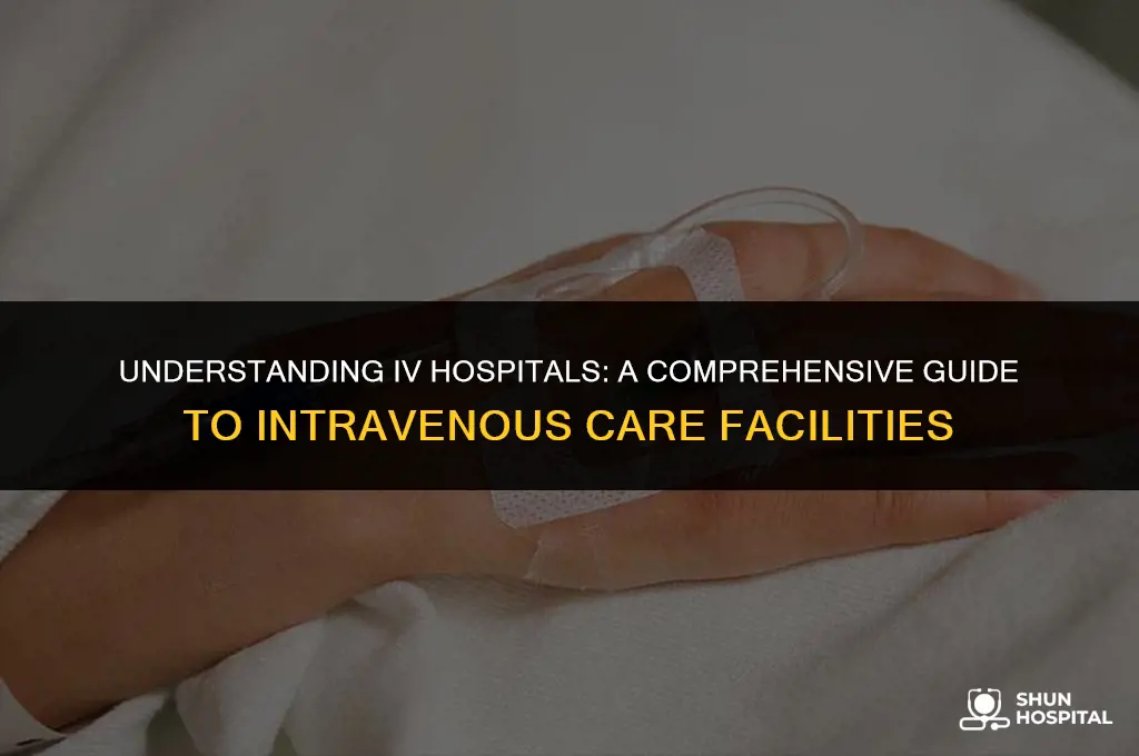 what is an iv hospital