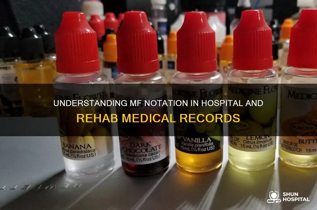 what is an mf notation in hospital or rehab records