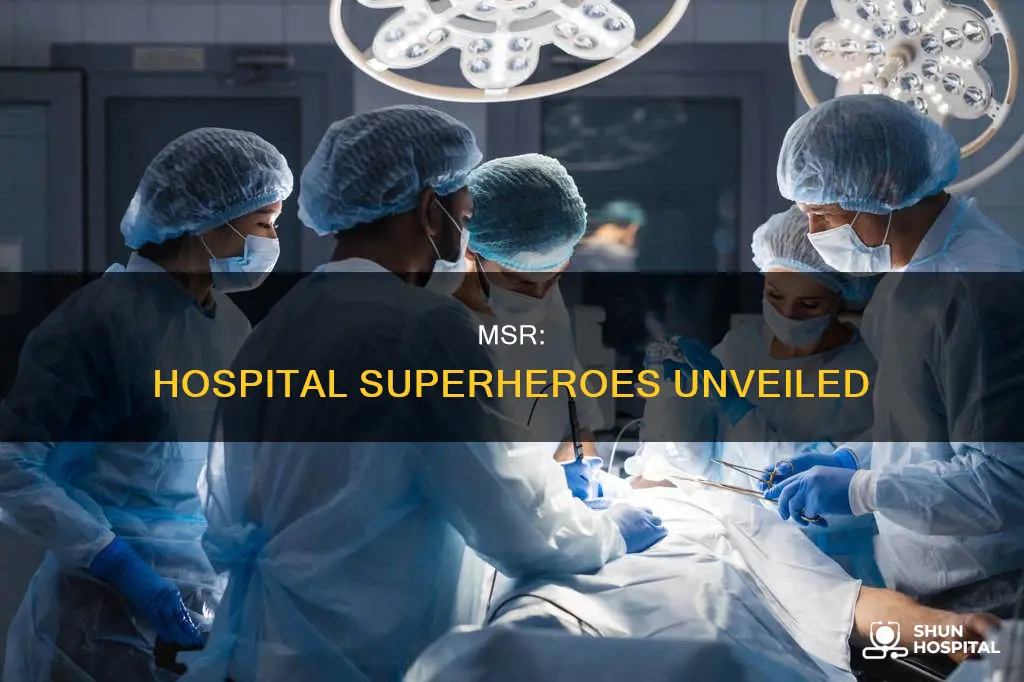 what is an msr at a hospital