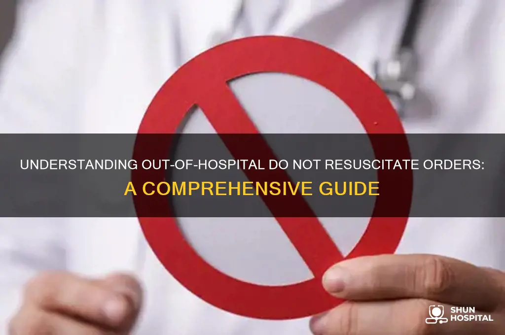 what is an out of hospital do not resuscitate order