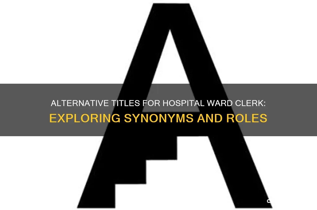 what is another name for ward clerk in a hospital