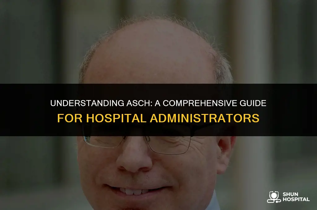 what is asch in hospital