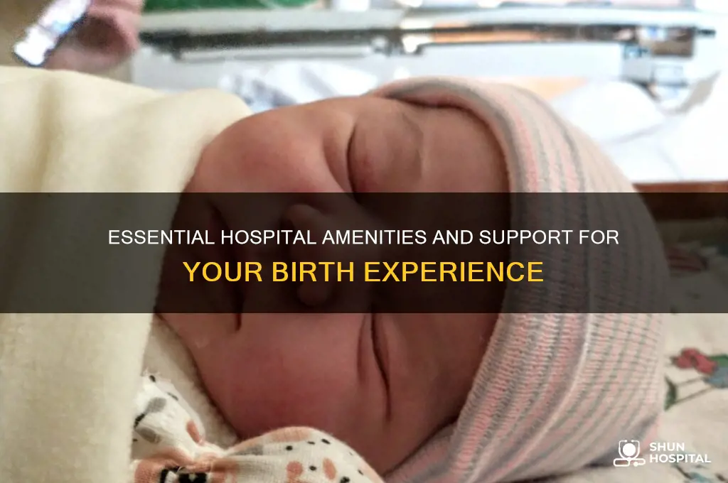 what is available at the hospital when you give birth