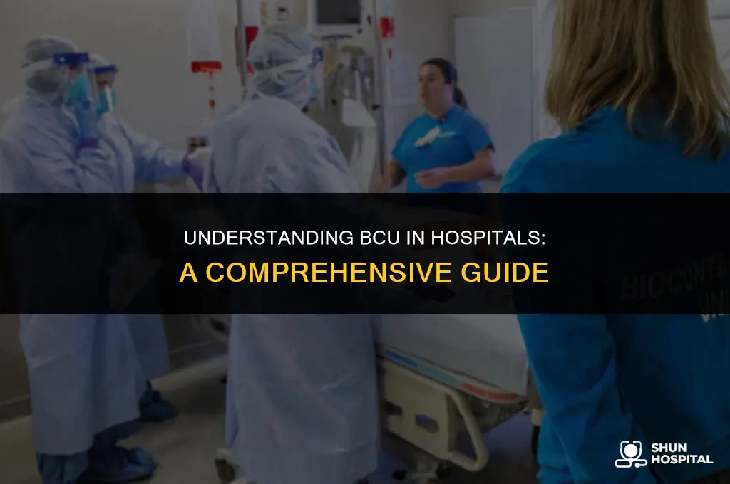 what is bcu in hospital