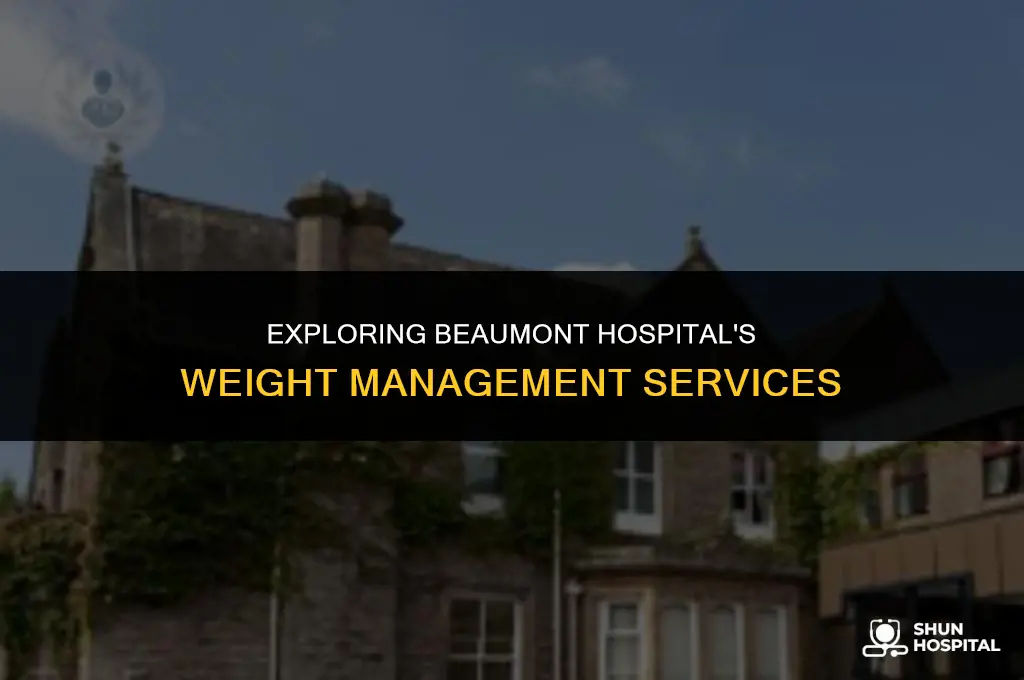 what is beaumont hospitals weight