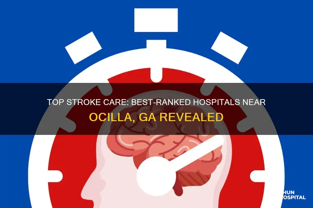 what is best ranked hospital for strokes near ocilla ga