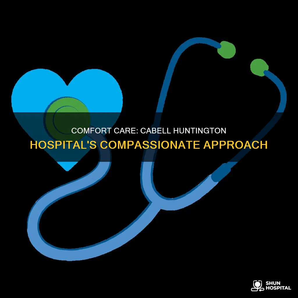 what is cabell huntington hospital comfort care