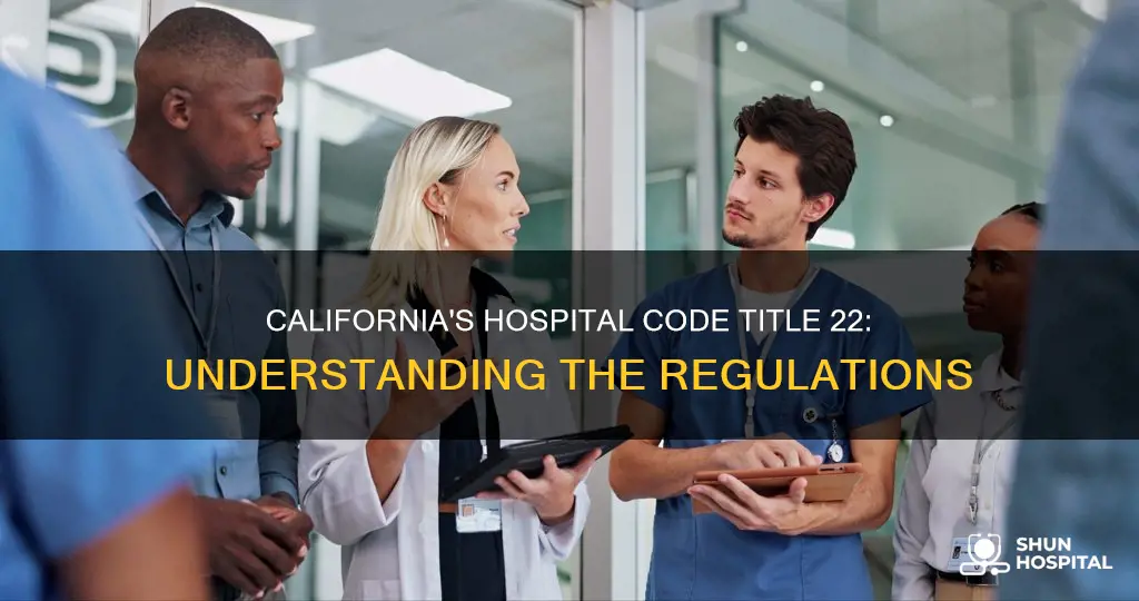 what is california hospital code title 22