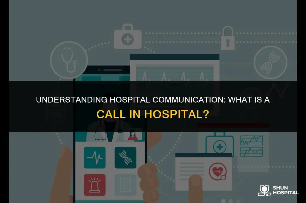 what is call in hospital