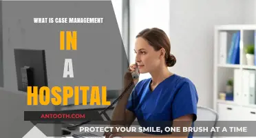 Case Management: Streamlining Hospital Patient Care