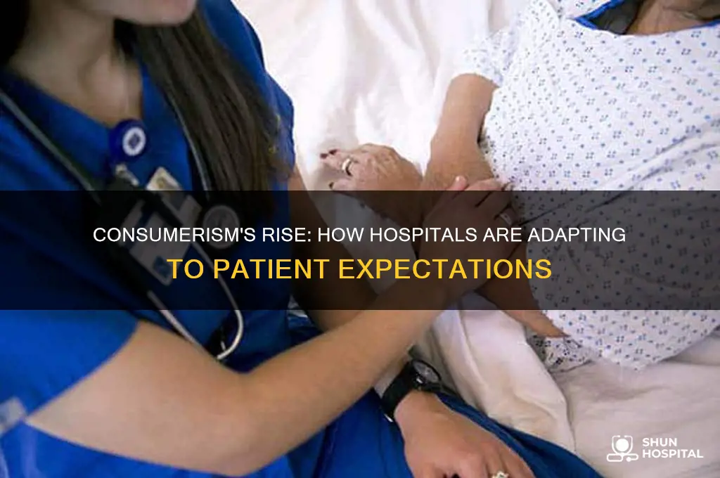 what is causing hospitals to address the impact of consumerism
