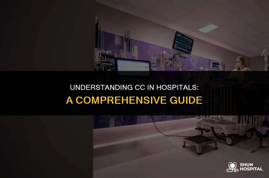 what is cc in hospital