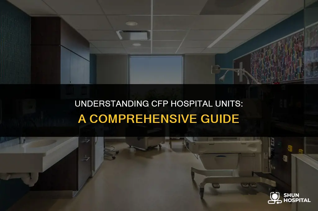 what is cfp hospital unit