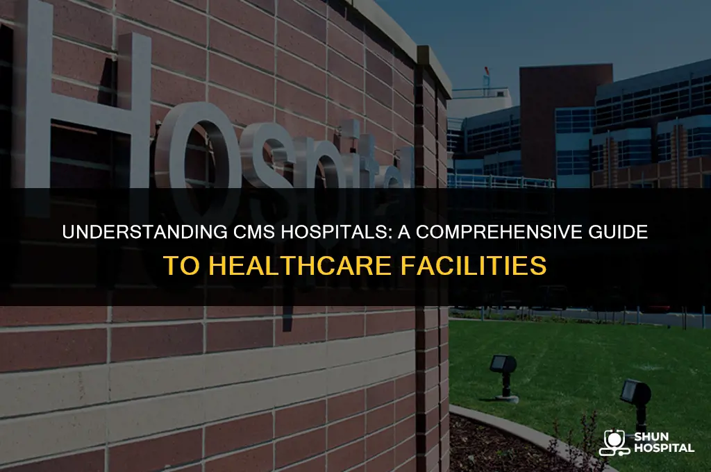 what is cms hospital