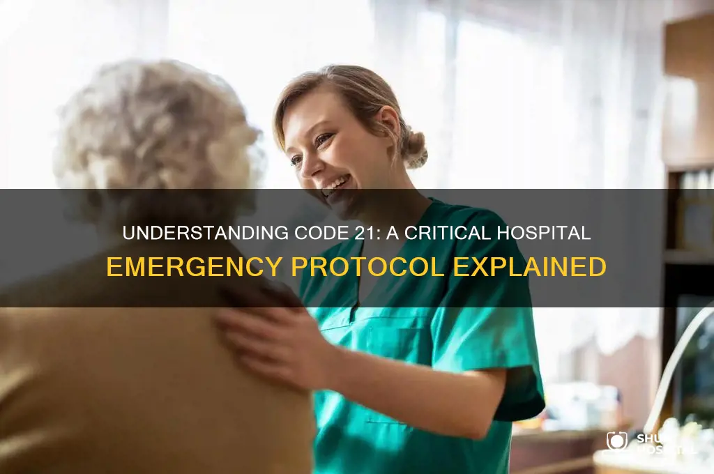 what is code 21 hospital