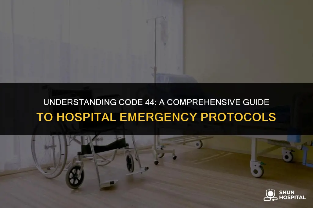 what is code 44 hospital