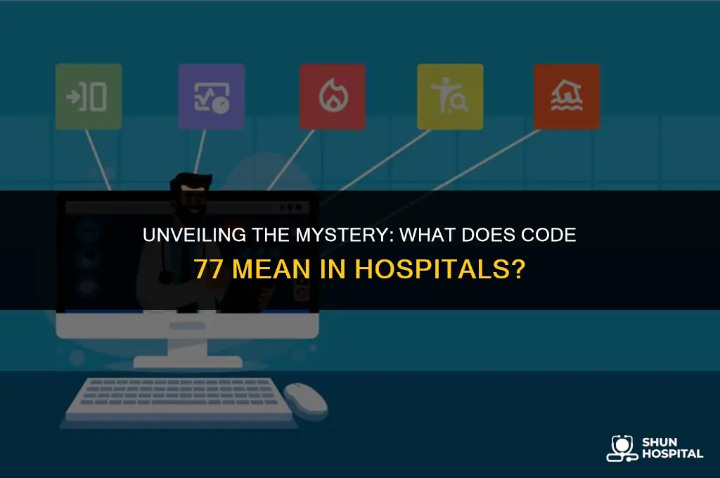 what is code 77 hospital