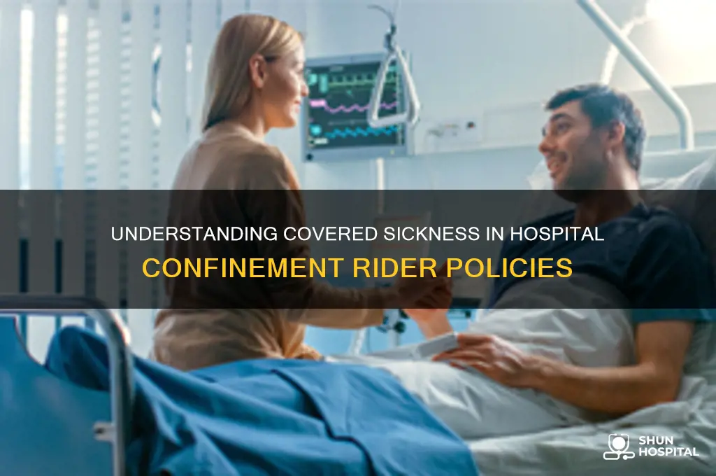 what is considered covered sickness on hospital confinement rider