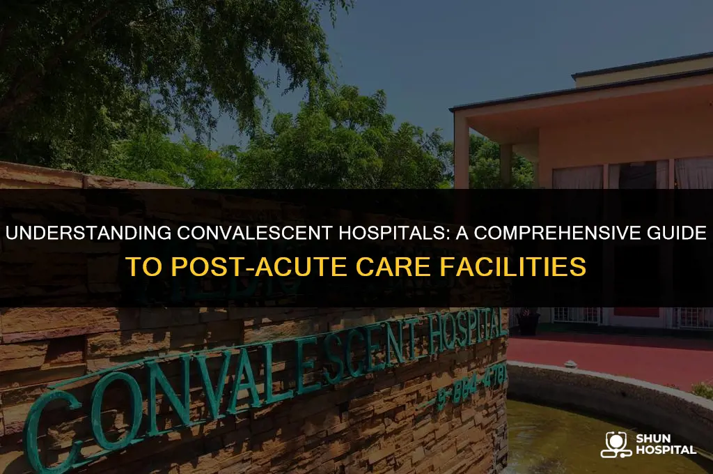 what is convalescent hospital