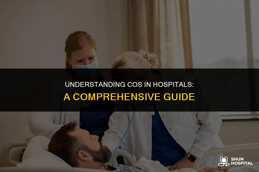 what is cos in hospital