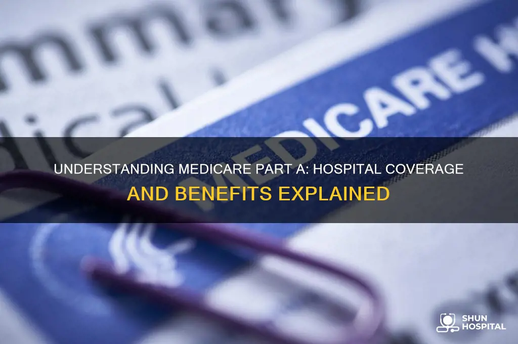 what is covered with medicare hospital part a benefits only