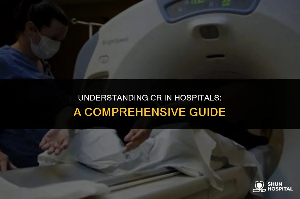 what is cr in hospital