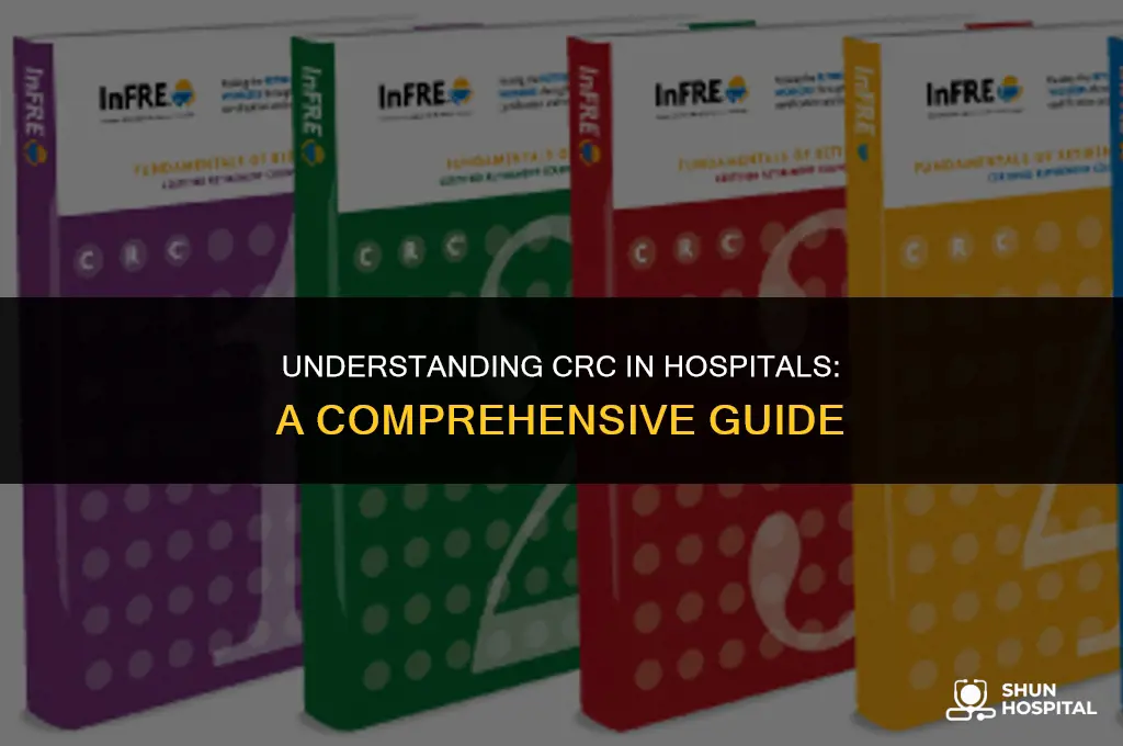 what is crc in hospital