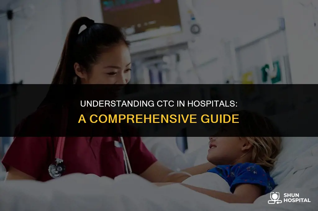 what is ctc in hospital