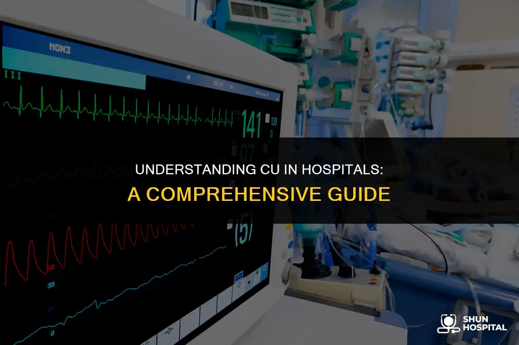 what is cu in hospital