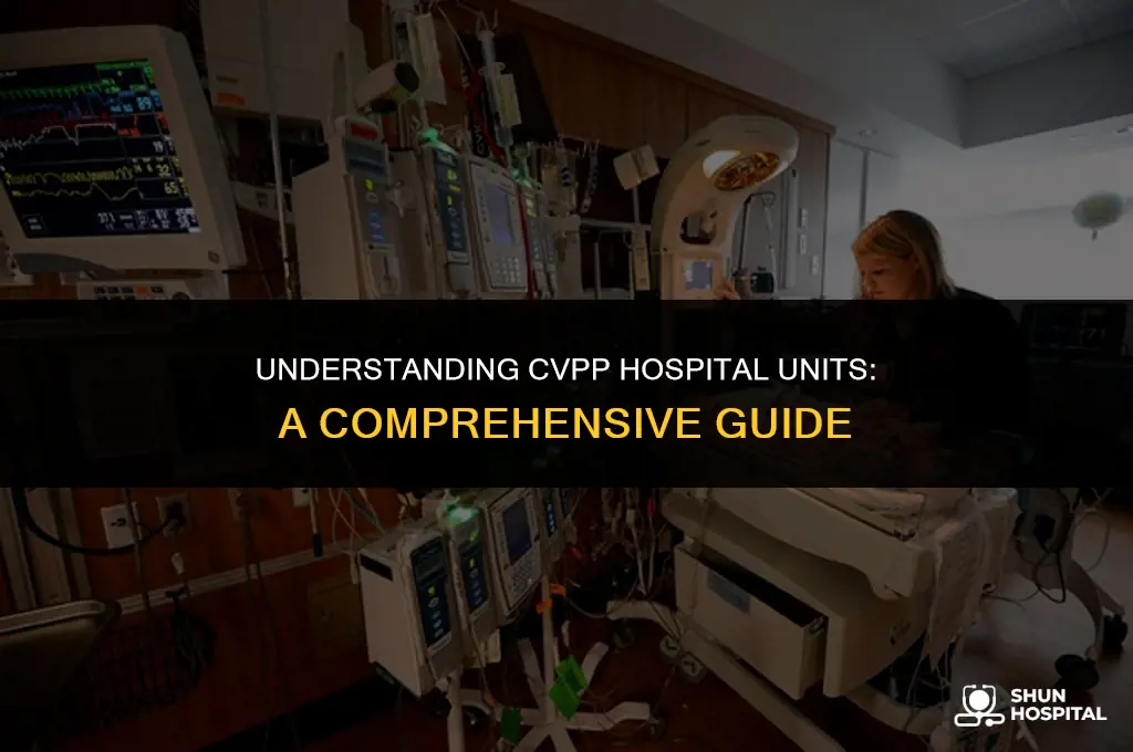 what is cvpp hospital unit