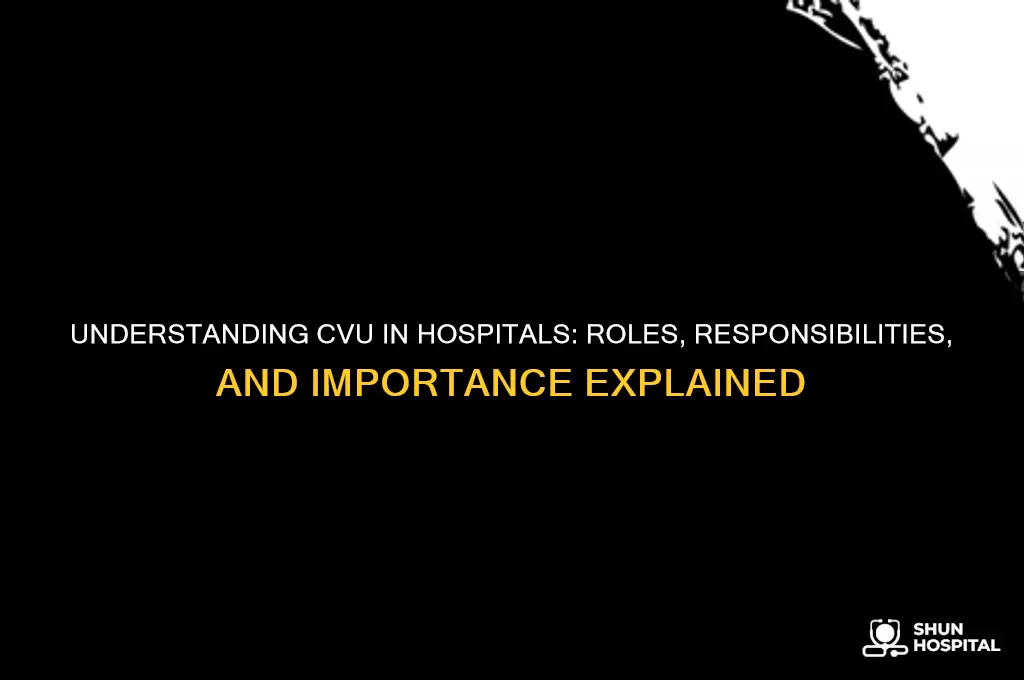 what is cvu in hospital