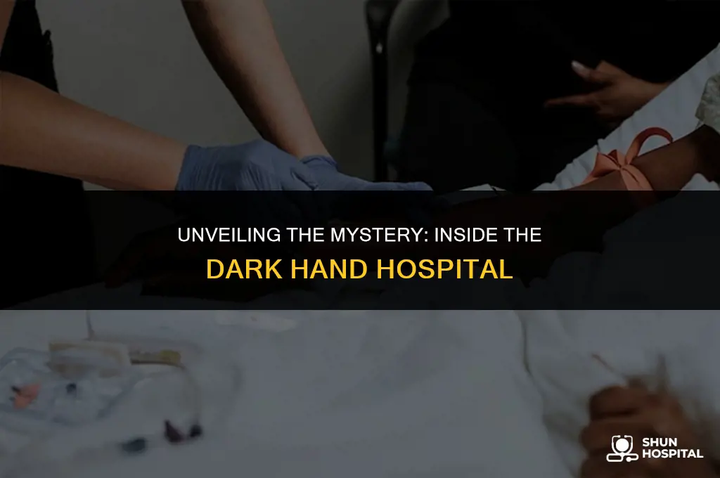 what is dark hand hospital