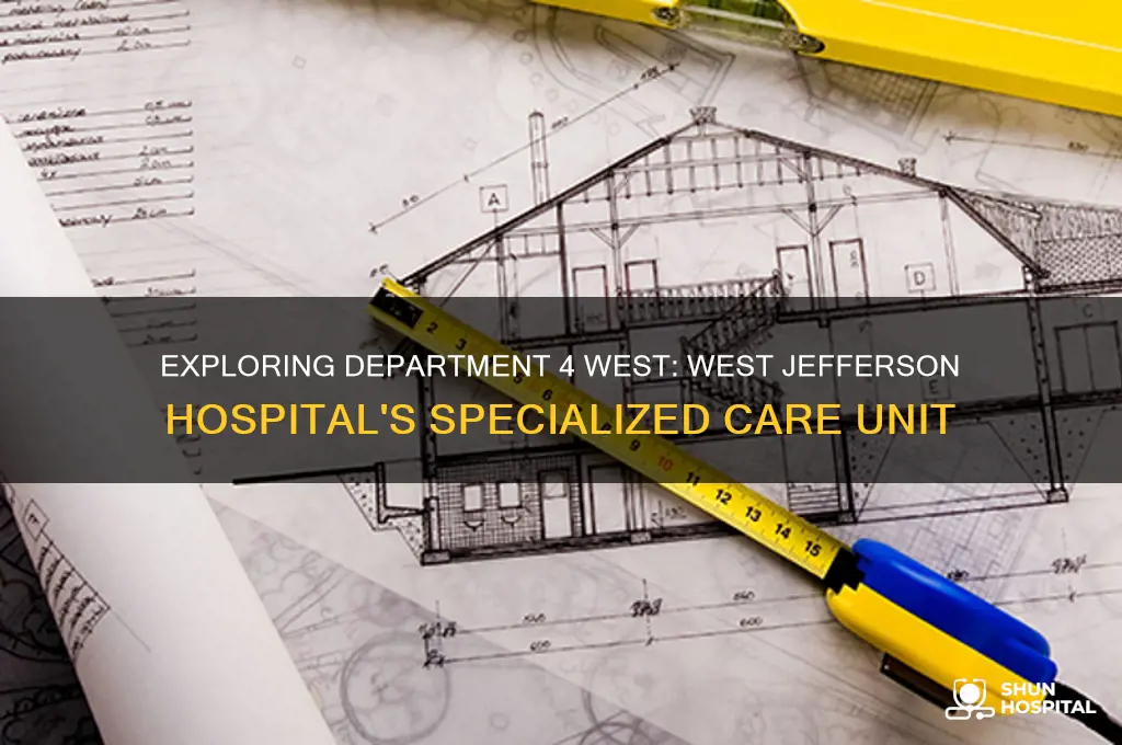 what is department 4 west at west jefferson hospital